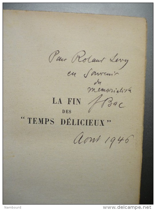 Ferdinand Bac Intimités De La III-e République / La Fin Des "temps Délicieux" 1935 Hachette Dédicacé En 1946 - Livres Dédicacés