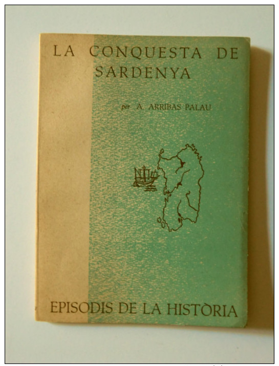 A. Arribas Palau: La Conquesta De Sardenya (episodis De La Història Rafael Dalmau) - Cultura