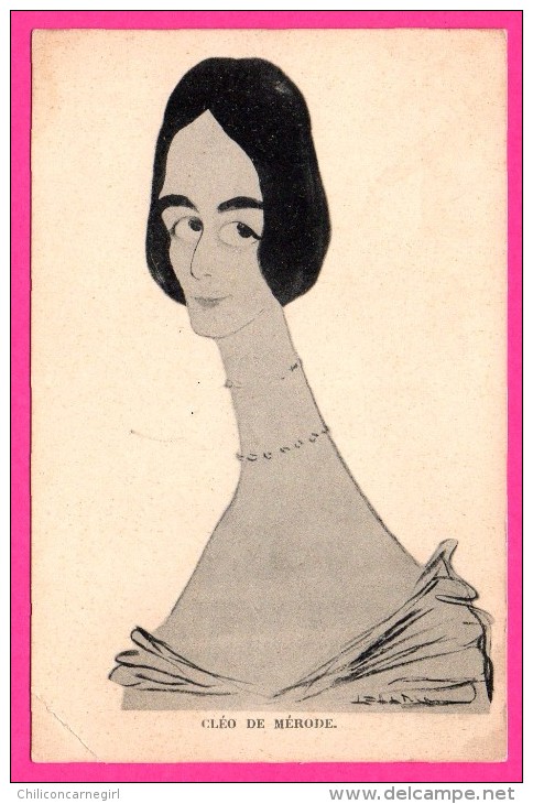 CPA Satirique - Caricature - Cléo De Mérode - Illustrateur LEAL DE CAMARA - P.L. PARIS - Série Les Cocottes - Personaggi