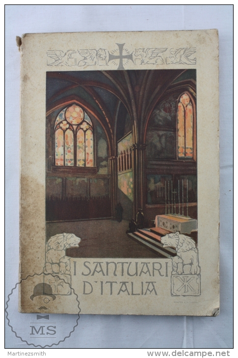 I Santuari D'Italia With A Preface By C. Bandini -  Edited By The Italian National Tourism Board In 1927 - Otros & Sin Clasificación