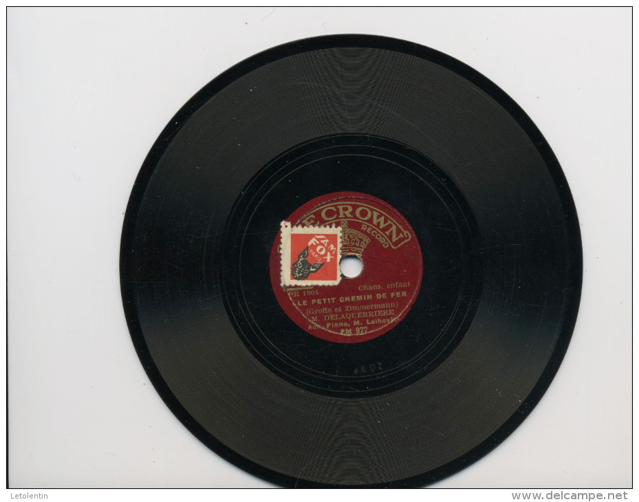 78T??  DISQUE THE CROWN (15 Cm) "LA BONNE SOUPE AUX CHOUX"  &  "LE PETIT CHEMIN DE FER" CHANSON ENFANTINE PAR M. DELAQUE - 78 Rpm - Schellackplatten