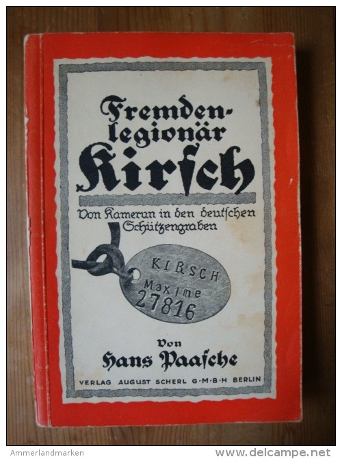 Fremdenlegionär Kirsch, Von Kamerun In Den Deutschen Schützengraben In Den Kriegsjahren 1914/5, 180 Seiten ! - Deutsch