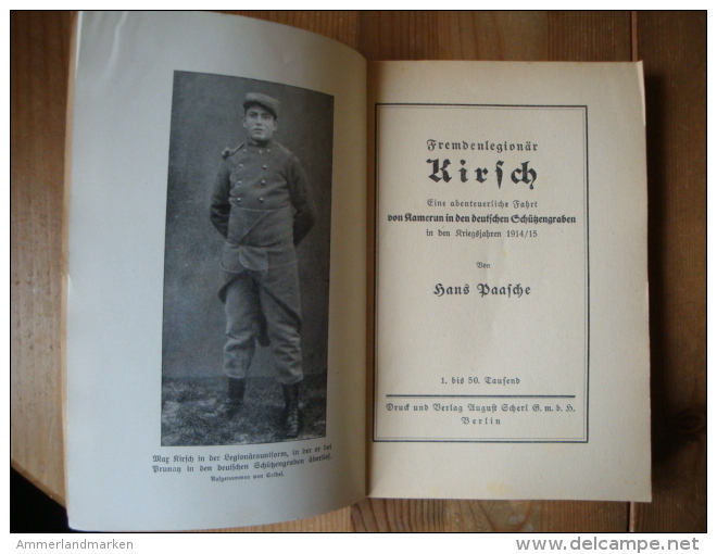 Fremdenlegionär Kirsch, Von Kamerun In Den Deutschen Schützengraben In Den Kriegsjahren 1914/5, 180 Seiten ! - Deutsch