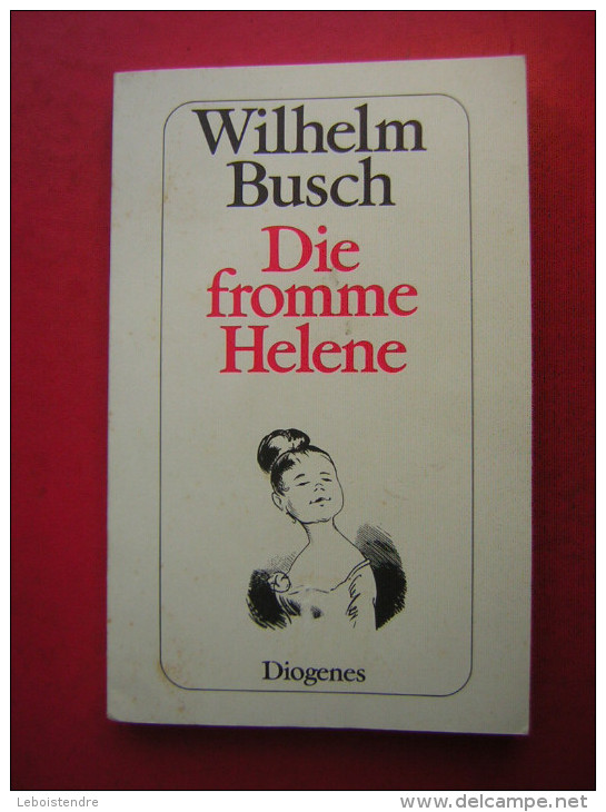 LIVRE EN ALLEMAND  ILLUSTRATIONS  HUMOUR   WILHELM BUSCH  DIE FROMME HELENE  DIOGENES - Humour