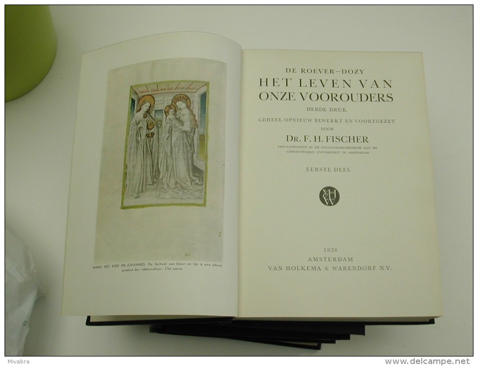 Geschiedenis De Roever - Dozy - Het Leven Van Onze Voorouders - 4 Delen - 1938/1939 Opnieuw Bewerkt Door Dr. F H Fischer - Antiquariat