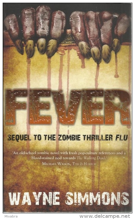 FEVER - WAYNE SIMMONS - ( SEQUEL TO THE ZOMBIE THRILLER FLU ) - ISBN 978-1-907777-52-3 - Other & Unclassified