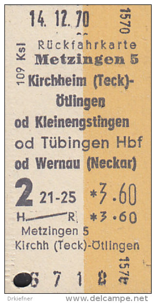 Metzingen - Kirchheim-Ötlingen, Kleinengstingen, Tübingen Hbf Od Wernau Am 14.12.1970 - 3,60 DM, Rück-Fahrkarte - Europa