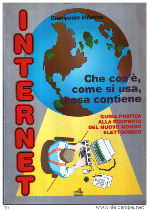 INTERNET- Che Cos'è, Come Si Usa, Cosa Contiene = - Computer Sciences