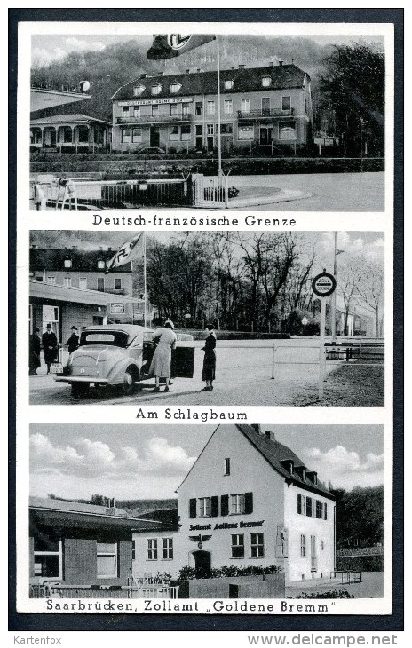 Saarbrücken, Zollamt Goldene Bremm, Grenze Deutschland - Frankreich,HK Beflaggt, 2.WK, 2.WKK,border - Saarbruecken