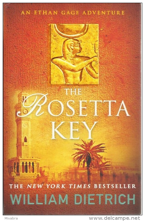 THE ROSETTA KEY ( AN ETHAN GAGE ADVENTURE ) - WILLIAM DIETRICH - THRILLER & FANTASY - ISBN 978-0-7490-0903-8 - Thrillers