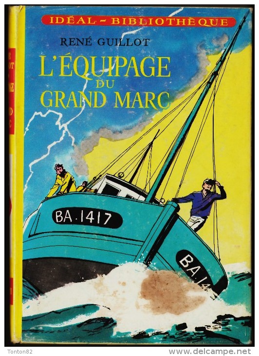 René Guillot - L'équipage Du Grand Marc - Idéal ~ Bibliothèque N° 345 - ( 1968 ) . - Ideal Bibliotheque