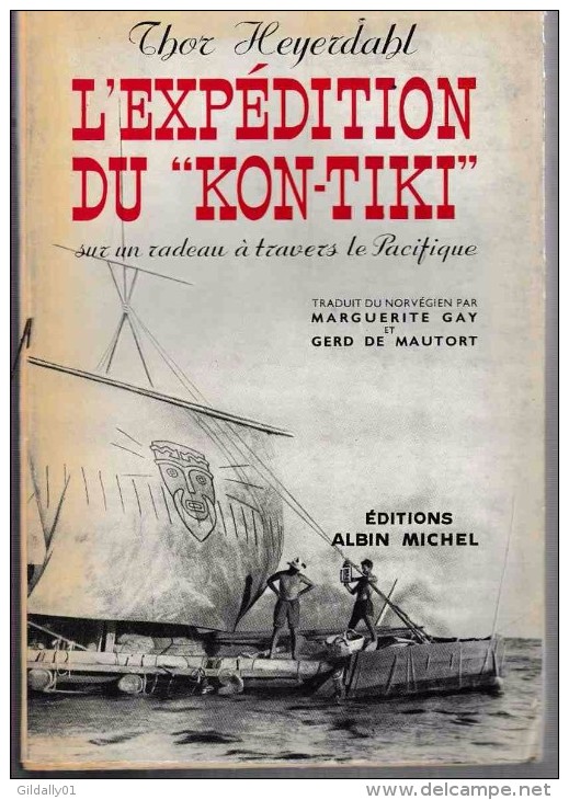 Expédition:  L´EXPEDITION DU "KON-TIKI" Sur Un Radeau A Travers Le Pacifique.   Thor HEYERDAHL.    1951. - Auteurs Belges