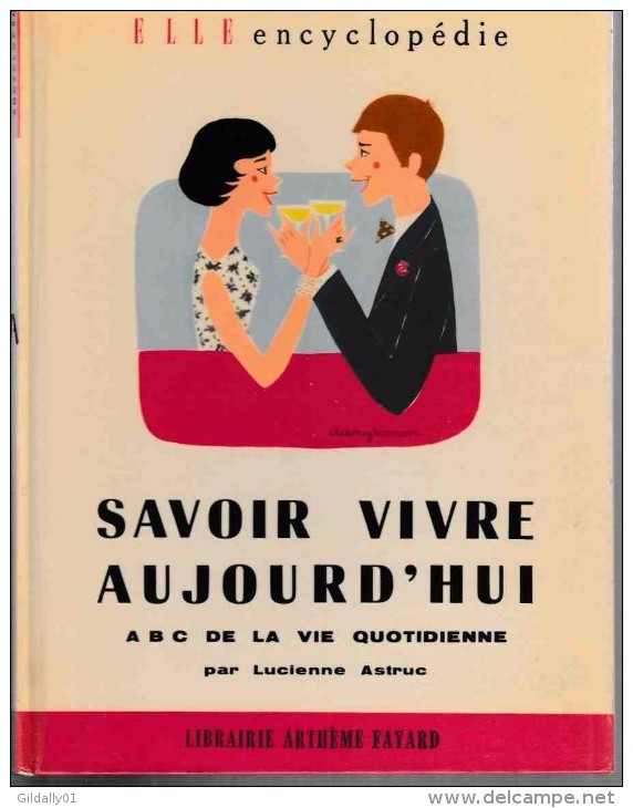 Savoir Vivre:   SAVOIR VIVRE AUJOURD'HUI.  A B C DE LA VIE QUOTIDIENNE.   Lucienne ASTRUC.      1957. - Belgische Schrijvers