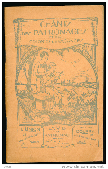 Ancien Livret : "Chants Des Patronages Et Des Colonies De Vacances" 120 Pages, Table Des Matières Dans Les Scans... - Non Classés