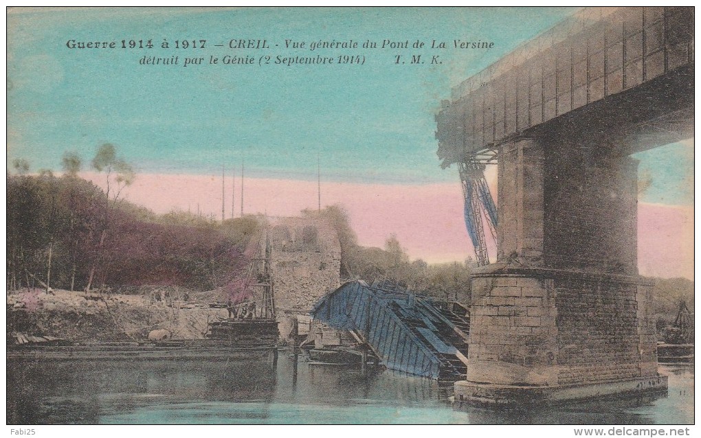 CREIL VUE GENERALE DU PONT DE LA VERSINE DETRUIT PAR LE GENIE 2 SEPTEMBRE 1914 CARTE COLORISEE PEU COURANTE - Creil