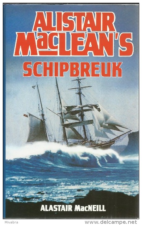 ALISTAIR'S MacLEAN'S SCHIPBREUK - ALASTAIR MacNEILL - ISBN 90-225-1478-1 - Horreur Et Thrillers