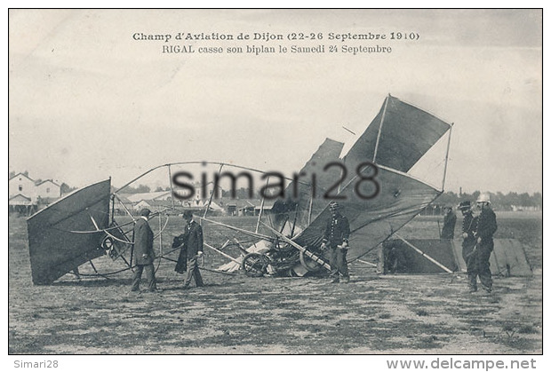 CHAMP - D'AVIATION DE DIJON - 22-2  SEPTEMBRE 1911 - RIGAL CASSES SON BIPLAN LE SAMEDI 24 SEPTEMBRE - Ongevalen
