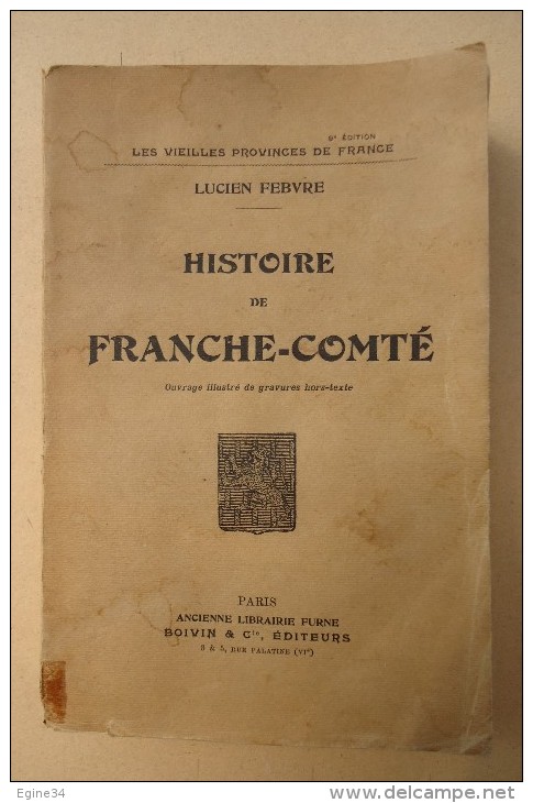 Les Vieilles Province De France - Lucien Febvre - Histoire De Franche-Comté - Illustré - 1932 - Franche-Comté