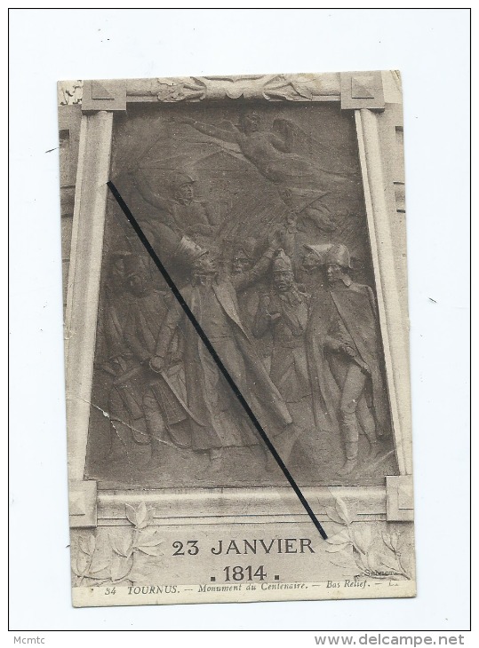 CPA  - Tournus  - Monument Du Centenaire  - Bas Relief  - 23 Janvier 1814 - Autres & Non Classés