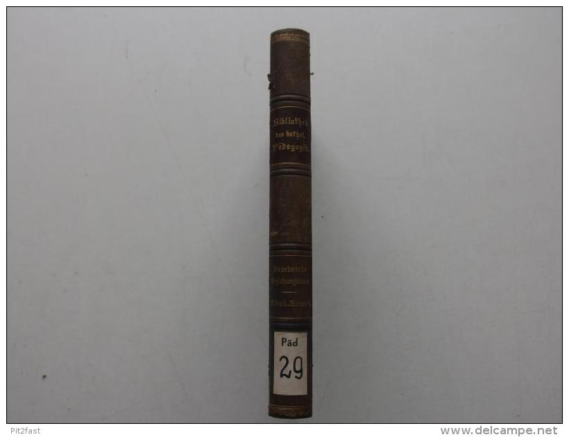 Erziehungslehre 1894 , Kardinal J. Dominicis , Ordnung Des Unterrichts , Freiburg - Herder , Nikolaus Kemph , Schule !!! - Psicología