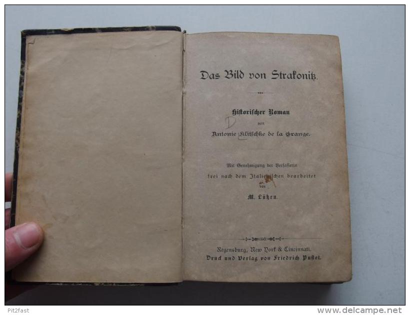 Das Bild Von Strakonitz , 1878 , Regensburg Pustet , Antonie Klitschke De La Grange , Strakonice !!! - Mythes Et Légendes