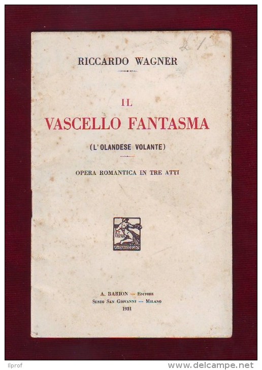 !Il Vascello Fantasma" Di R. Wagner Libretto Del Cantato, Ed Barion 1933 - Spartiti