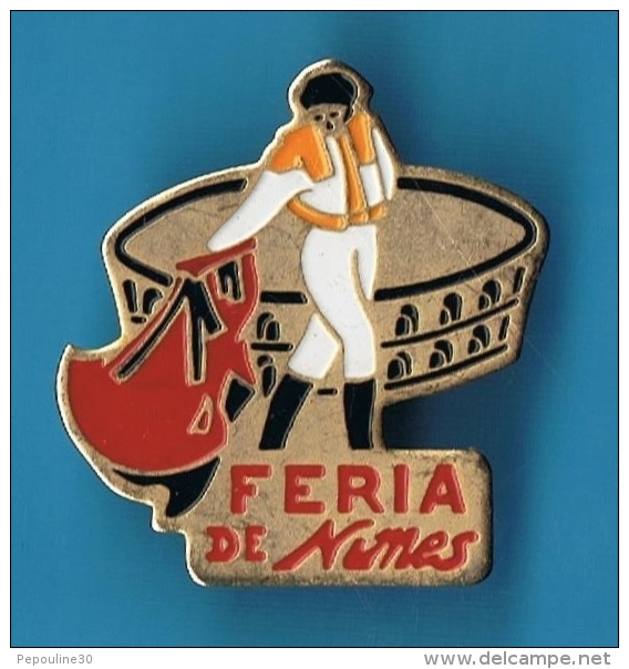 PIN´S //  ** FERIA DE NIMES ** - Stierkampf