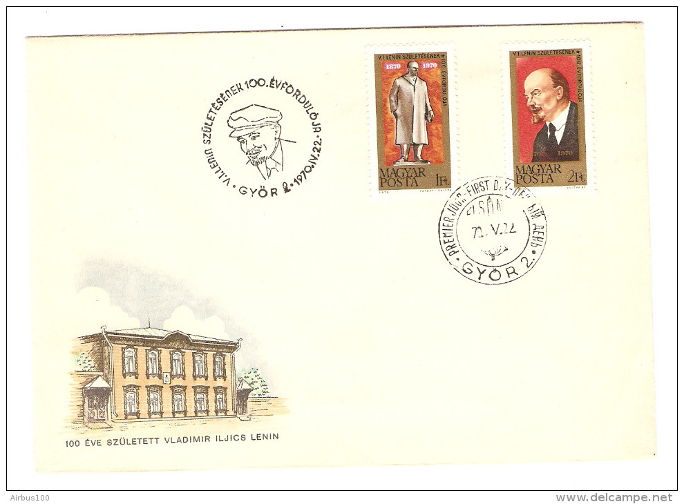 HONGRIE HUNGARY FDC PREMIER JOUR GYOR 22/4/1970 100 EVE SZULETETT VLADIMIR ILJICS LENIN - LÉNINE - FDC