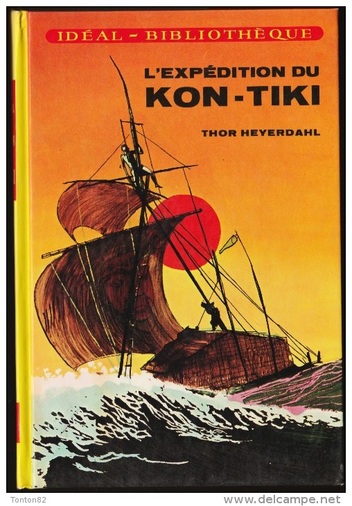 Thor Heyerdahl -  L'expédition Du KON - TIKI- Idéal ~ Bibliothèque - ( 1976 ) . - Ideal Bibliotheque