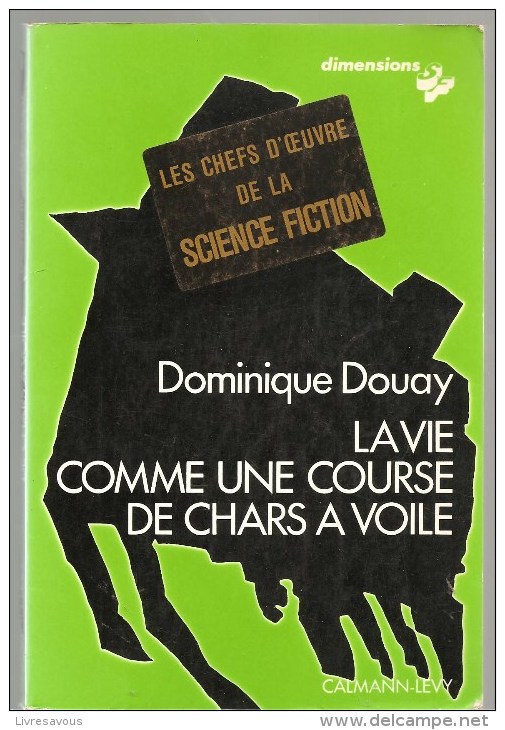 Science Fiction La Vie Comme Une Course De Chars à Voile Par Dominique Douay - Calmann-Lévy Dimensions