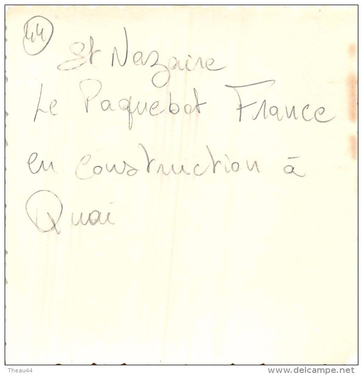 ¤¤  -  SAINT-NAZAIRE  -  Cliché Du Paquebot " FRANCE " En Construction  -  Voir Desciption   -  ¤¤ - Saint Nazaire