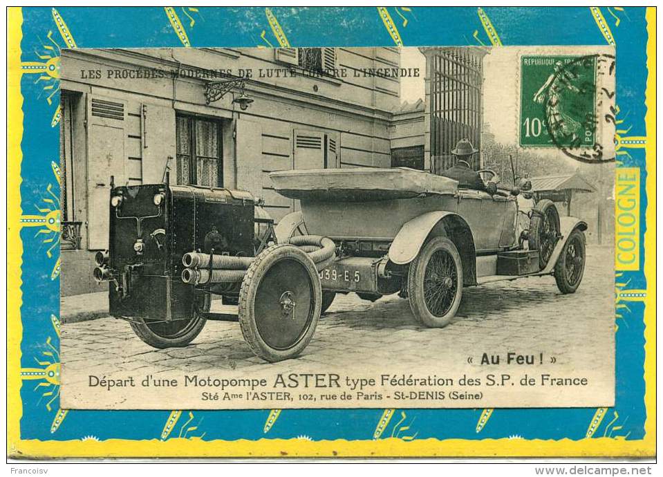 Saint Denis. Motopompe Aster.  Type Federation Des Sapeurs Pompiers De France. . Incendie. Automobile, Tacot,ecrite 1924 - Saint Denis