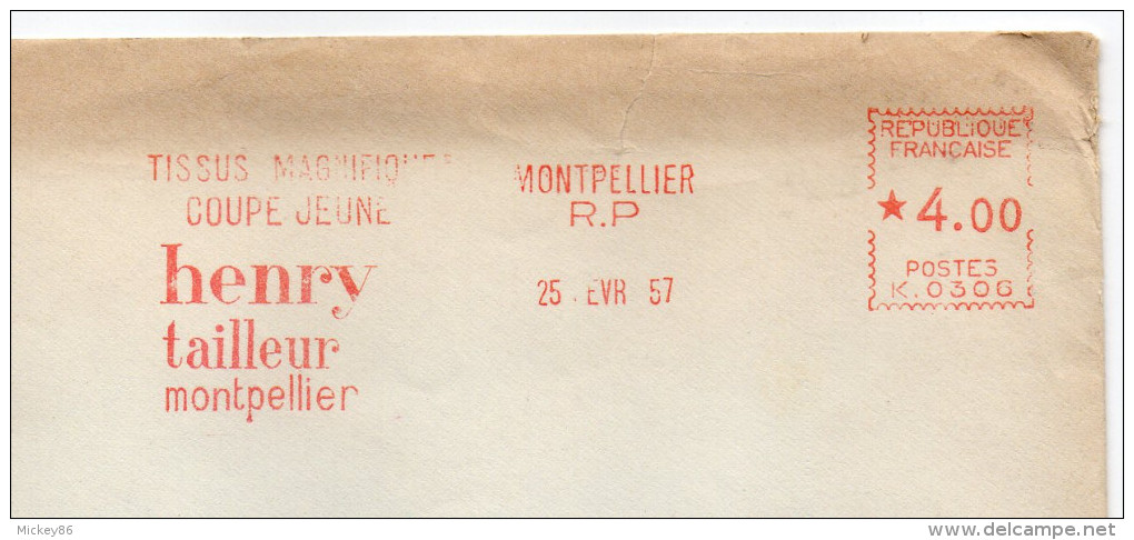 1957--MONTPELLIER RP--EMA Henry Tailleur"tissus Magnifiques,coupe Jeune" Du 24 Avr 57 Machine N° K.0306  *4.00F-- - EMA (Empreintes Machines à Affranchir)