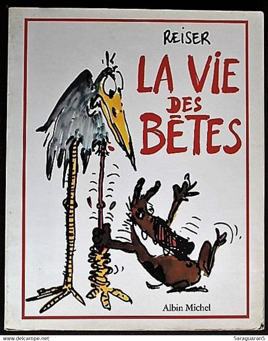 BD LA VIE DES BETES - REISER - Rééd. 1991 - Reiser