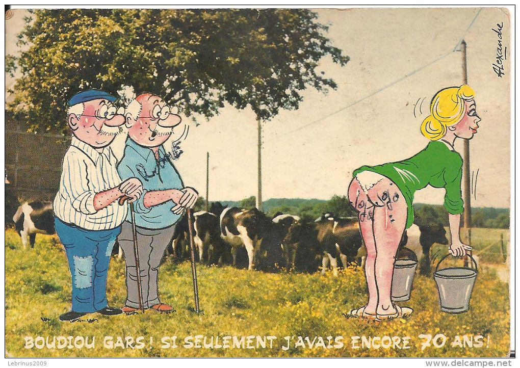 FESSES- " BOUDIOU GARS ! SI SEULEMENT , J'AVAIS ENCORE 70 ANS " - Humour