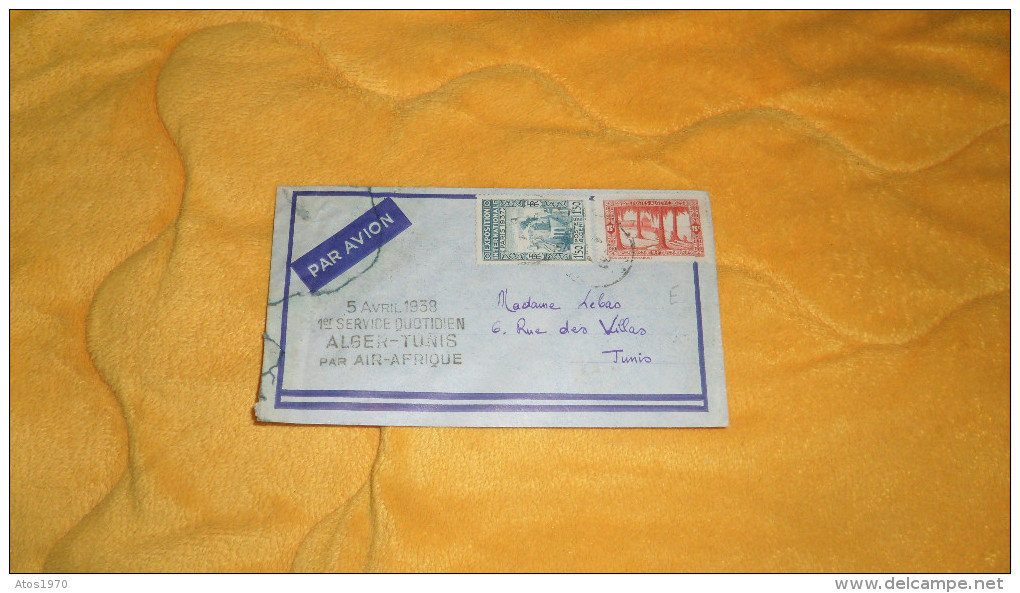 ENVELOPPE UNIQUEMENT DE 1938. / CACHET 5 AVRIL 1938 1ER SERVICE QUOTIDIEN ALGER - TUNIS PAR AIR AFRIQUE. / CACHETS + TIM - Luchtpost