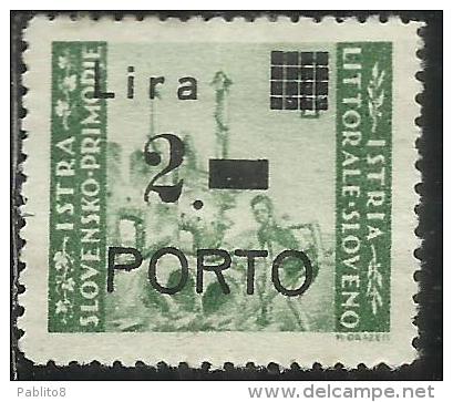 ISTRIA E LITORALE SLOVENO 1946 SEGNATASSE SOPRASTAMPATO TAXES OVERPRINTED TASSE POSTAGE DUE PORTO L. 2 SU 1 MNH VARIETY - Occup. Iugoslava: Litorale Sloveno