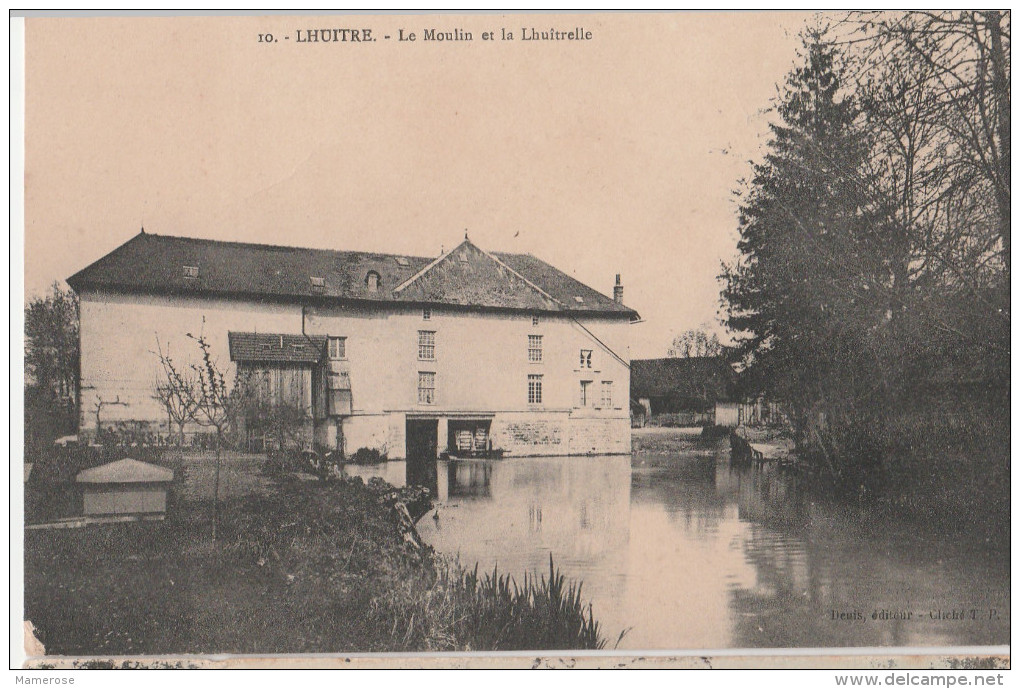 LHUITRE (10). Le Moulin Et La Lhuîtrelle - Autres & Non Classés