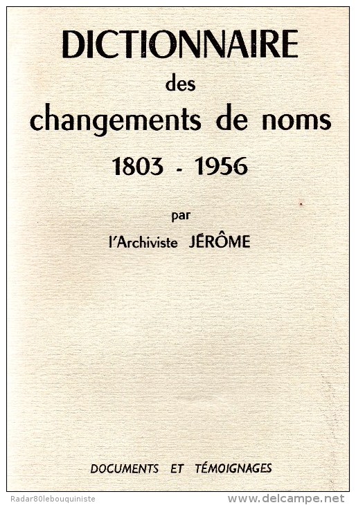 Dictionnaire Des Changements De Noms 1803-1956 & 1957-1962.deux Volumes.l'archiviste Jérôme.1964. - Diccionarios