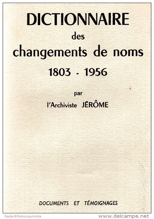 Dictionnaire Des Changements De Noms 1803-1956 & 1957-1962.deux Volumes.l'archiviste Jérôme.1964. - Dictionaries