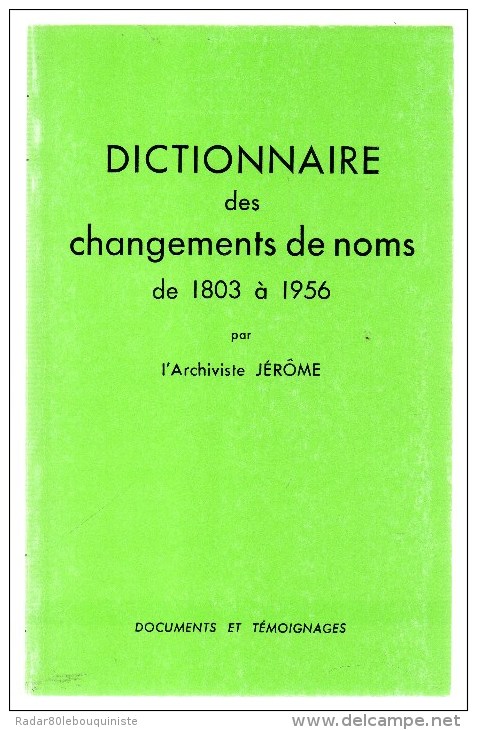 Dictionnaire Des Changements De Noms 1803-1956 & 1957-1962.deux Volumes.l'archiviste Jérôme.1995-1991. - Woordenboeken