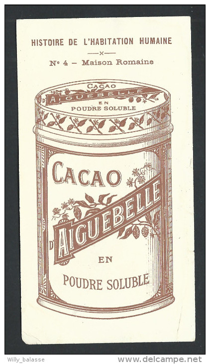 Ancien Chromo Publicitaire - CHOCOLAT D´AIGUEBELLE - Histoire Habitation Humaine - Maison Romaine - N° 4  // - Aiguebelle