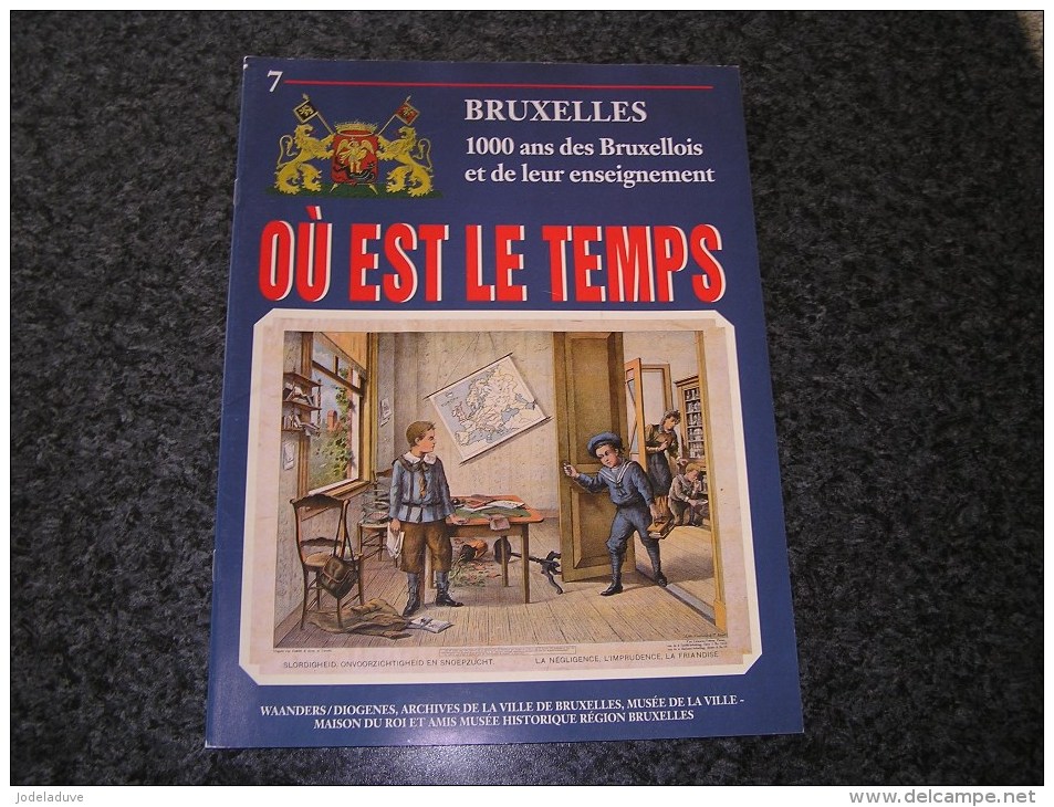 OU EST LE TEMPS N° 7  / 21 Régionalisme Bruxelles 1000 Ans Histoire Commerce Vie Folklore Tram Industrie Armée Art Fête - Belgium