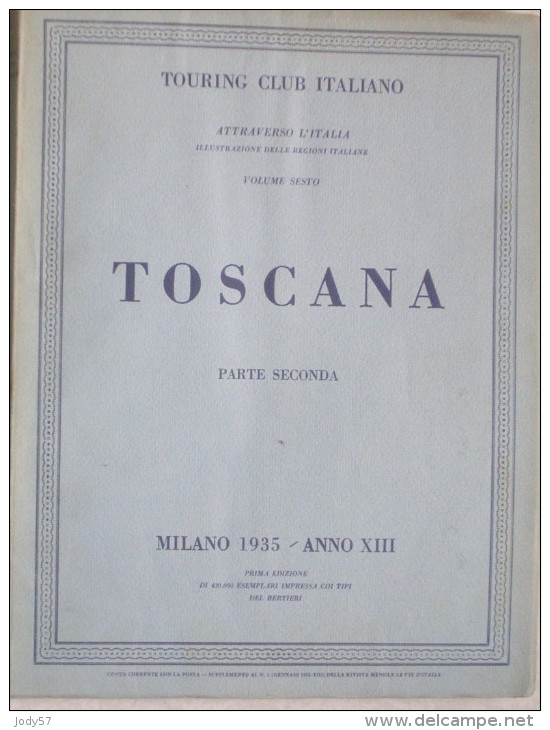 TOURING CLUB ITALIANO - TOSCANA - PARTE SECONDA - VOL.6 - 1935 - Histoire, Philosophie Et Géographie