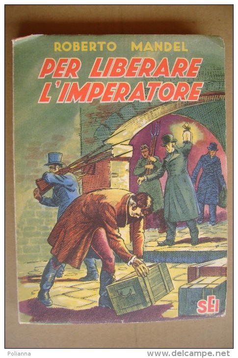 L/39 Roberto Mandel PER LIBERARE L´IMPERATORE S.E.I. 1949/Illustrazioni Del Pittore Dell´Acqua - Antichi