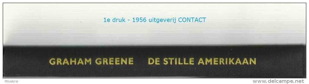 DE STILLE AMERIKAAN - GRAHAM GREENE - 1e DRUK 1956 CONTACT AMSTERDAM - Littérature