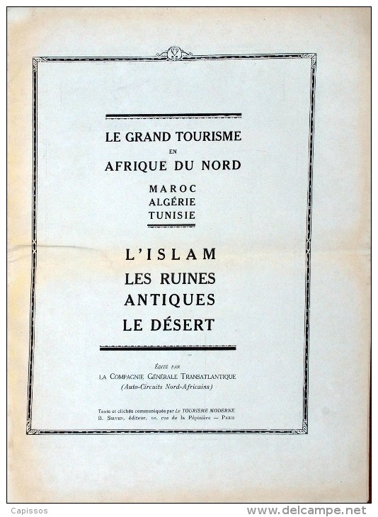 Le Grand Tourisme En Afrique Du Nord , L´Islam, Les Ruines Antiques, Le Désert édité Par La Cie Générale Transatlantique - Tourism Brochures
