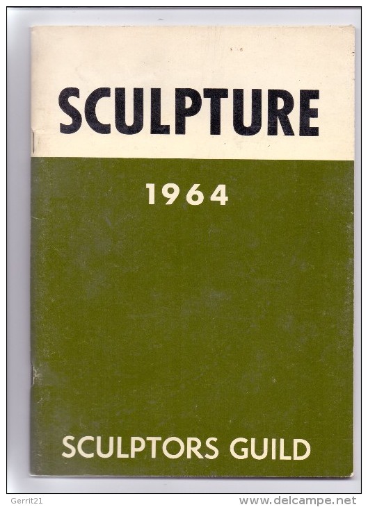 SCULPTURE 1964, Sculptors Guild, Over 70 Pgs. Complete, Good Condition - Beaux-Arts