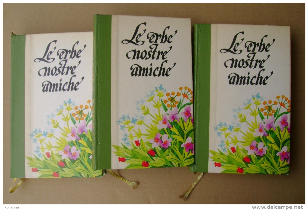 L/81 3 Vol. LE ERBE NOSTRE AMICHE Ed.Ferni 1976 - Giardinaggio