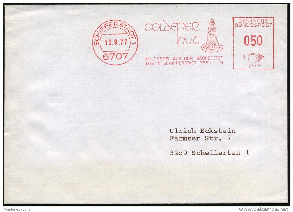 6707 SCHIFFERSTADT 1/ GOLDENER/ HUT/ KULTKEGEL AUS DER BRONZEZEIT.. 1977 (13.9.) AFS = "Goldener Hut" (Gold-Kegel)... - Other & Unclassified